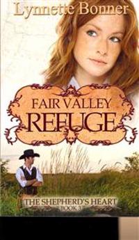 Fair Valley Refuge: The Shepherd's Heart, Book 3
