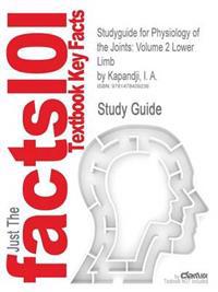Studyguide for Physiology of the Joints: Volume 2 Lower Limb by I. A. Kapandji, ISBN 9780702039423