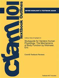 Studyguide for Vanders Human Physiology: The Mechanisms of Body Function by Widmaier, Eric