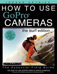 How to Use Gopro Cameras: The Surf Edition