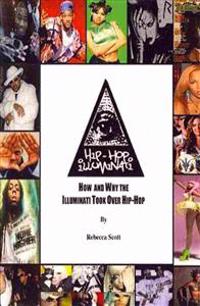 Hip Hop Illuminati: How and Why the Illuminati Took Over Hip Hop