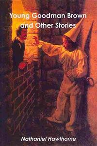 Young Goodman Brown and Other Stories