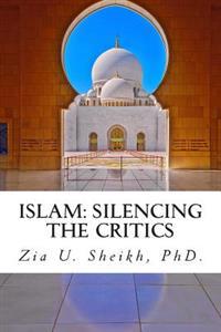 Islam: Silencing the Critics (Second Edition): Second Edition
