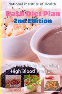 Dash Diet Plan: Your Guide to Lowering High Blood Pressure (2nd Edition)