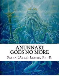 Anunnaki: Gods No More