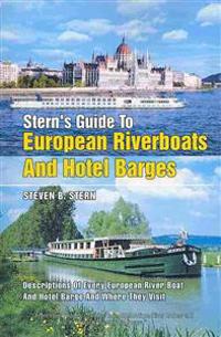 STERN'S GUIDE TO EUROPEAN RIVERBOATS AND HOTEL BARGES