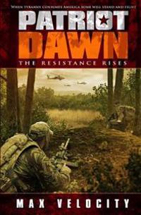 Patriot Dawn: The Resistance Rises