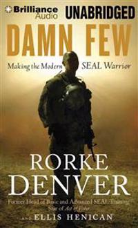 Damn Few: Making the Modern SEAL Warrior