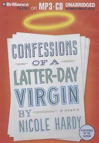 Confessions of a Latter-Day Virgin: A Memoir