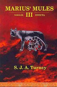 Marius' Mules III: Gallia Invicta