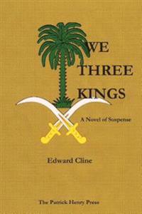 We Three Kings: A Novel of Suspense