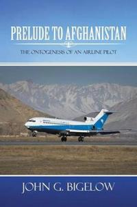 Prelude to Afghanistan: The Ontogenesis of an Airline Pilot