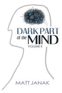 Dark Part of the Mind: A Soul Baring Look Into the Human Psyche