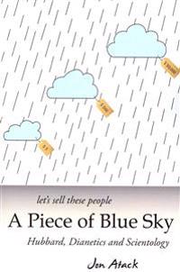 Let's Sell These People a Piece of Blue Sky: Hubbard, Dianetics and Scientology