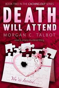 Death Will Attend: Book 2 in the Caching Out Series