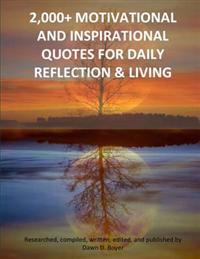 2,000+ Motivational and Inspirational Quotes for Daily Reflection & Living