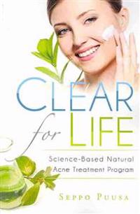 Clear for Life: Science-Based Natural Acne Treatment Program