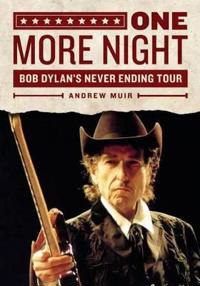 One More Night: Bob Dylan's Never Ending Tour