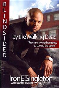 Blindsided by the Walking Dead: Surviving the Streets to Slaying the Geeks