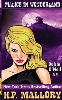 Malice in Wonderland: The Dulcie O'Neil Series