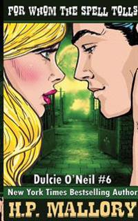 For Whom the Spell Tolls: The Dulcie O'Neil Series