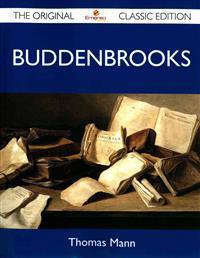 Buddenbrooks - The Original Classic Edition