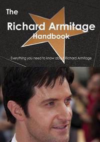 The Richard Armitage (Actor) Handbook - Everything You Need to Know about Richard Armitage (Actor)