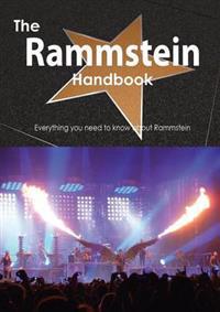 The Rammstein Handbook - Everything You Need to Know about Rammstein