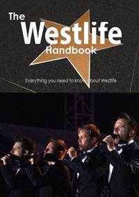 The Westlife Handbook - Everything You Need to Know about Westlife