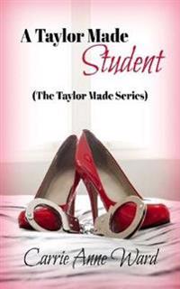 A Taylor Made Student (the Taylor Made Series)