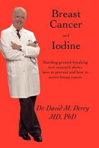 Breast Cancer and Iodine: How to Prevent and How to Survive Breast Cancer