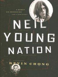 Neil Young Nation: A Quest, an Obsession (and a True Story)