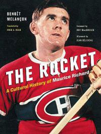 The Rocket: A Cultural History of Maurice Richard