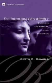 Feminism and Christianity: Questions and Answers in the Third Wave