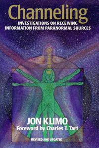 Channeling: Investigations on Receiving Information from Paranormal Sources