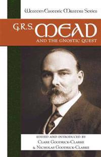 G.R.S. Mead and the Gnostic Quest