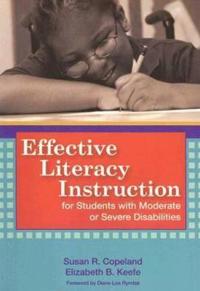 Effective Literacy Instruction for Students with Moderate or Severe Disabilities