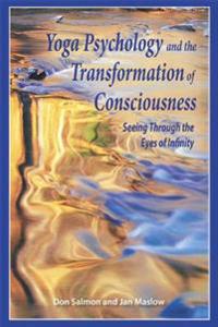 Yoga Psychology and the Transformation of Consciousness