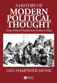 A History of Modern Political Thought: Major Political Thinkers from Hobbes to Marx