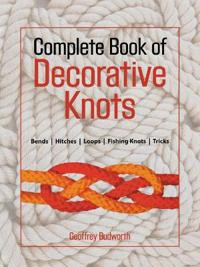 The Complete Book of Decorative Knots