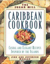 The Sugar Mill Caribbean Cookbook