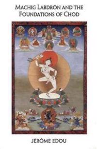 Machig Labdron and the Practice of Chod