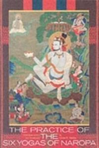 Practice of the Six Yogas of Naropa