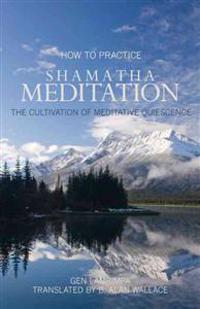 How to Practice Shamantha Meditation