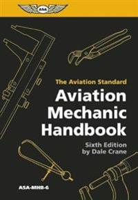Aviation Mechanic Handbook: The Aviation Standard