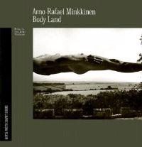 Arno Rafael Minkkinen, Body Land