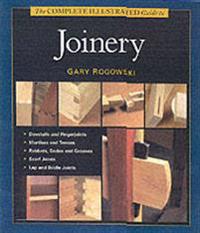 The Complete Illustrated Guide to Joinery