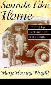 Sounds Like Home: Growing Up Black and Deaf in the South
