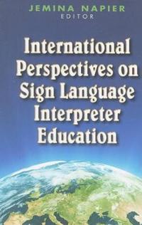 International Perspectives on Sign Language Interpreter Education