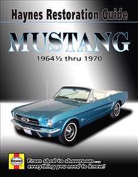 Haynes Restoration Guide Mustang, 1964 1/2 Thru 1970